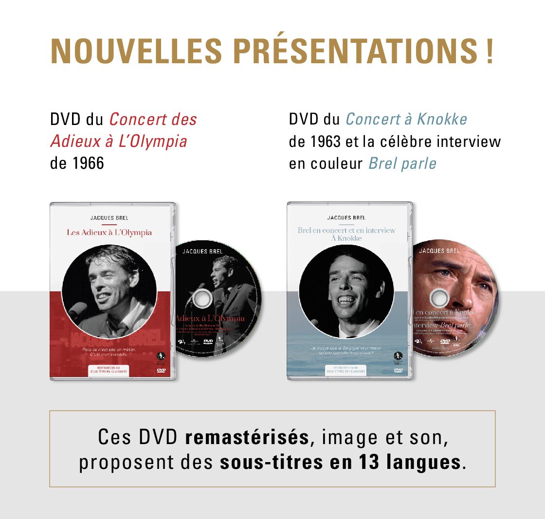 DVDs des concerts et de la célèbre interview « Brel Parle »