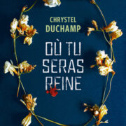 Où tu seras reine par Chrystel Duchamp